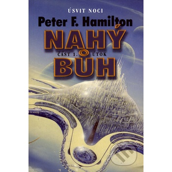 Nahý Bůh 1.část - Peter F. Hamilton
