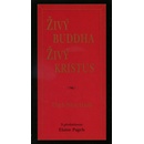 Živý Buddha živý Kristus - Thich Nhat Hanh