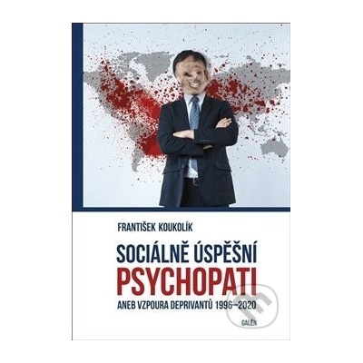 Sociálně úspěšní psychopati - František Koukolík