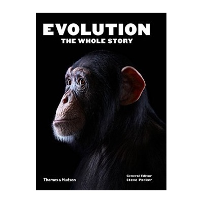 Evolution: The Whole Story - Steve Parker, Alice Roberts