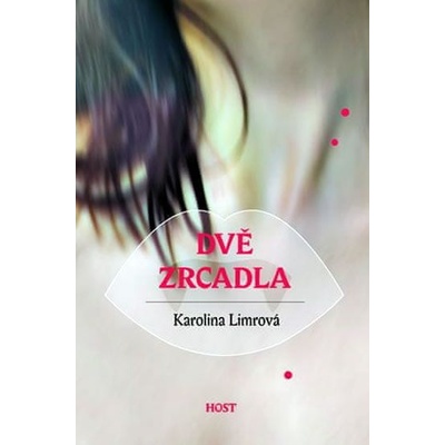 Dvě zrcadla - Karolína Limrová