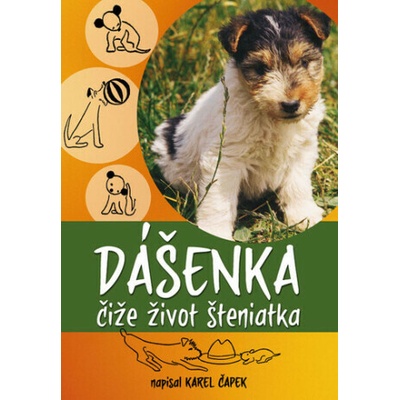 Dášenka čiže život šteniatka - Karel Čapek – Hledejceny.cz