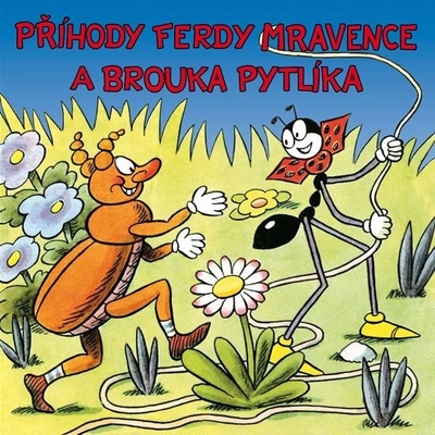 Příhody Ferdy Mravence a brouka Pyt. - Ondřej Sekora; František Filipovský; Jiří Adamíra;