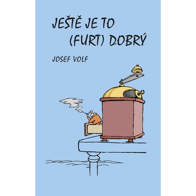Ještě je to furt dobrý