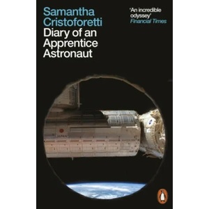 Diary of an Apprentice Astronaut | Samantha Cristoforetti (ISBN: 9780141989549)
