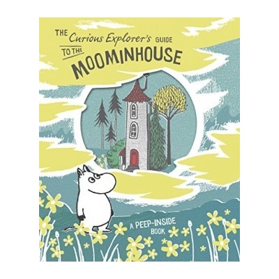 The Curious Explorer's Guide to the Moominhou... - Tove Jansson