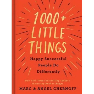 1000+ Little Things Happy Successful People Do Differently | Marc Chernoff, Angel Chernoff (ISBN: 9780525542742)