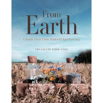 From Earth: Create Your Own Natural Apothecary Rasmussen CharlottePevná vazba