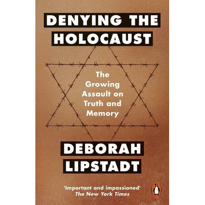 Denying the Holocaust Lipstadt Deborah E.