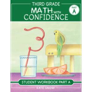 Third Grade Math with Confidence Student Workbook Part A | Kate Snow, Itamar Katz (ISBN: 9781944481308)
