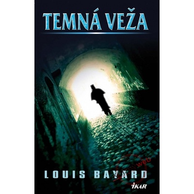 Temná veža - Louis Bayard