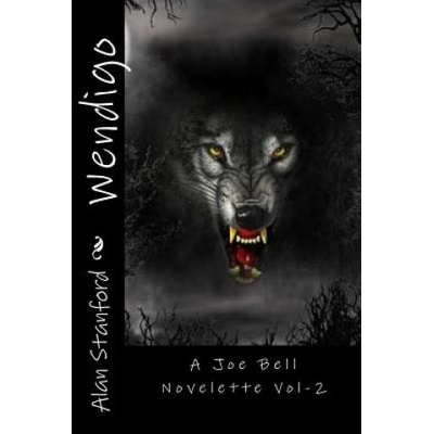 Wendigo: A Joe Bell Novelette | Alan Stanford