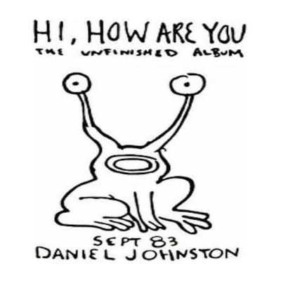 Daniel Johnston - Hi, How Are You - The Unfinished Album LP