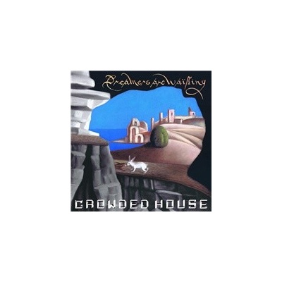 CROWDED HOUSE - DREAMERS ARE WAITING CD