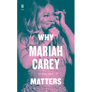 Why Mariah Carey Matters | Andrew Chan (ISBN: 9781477325070)
