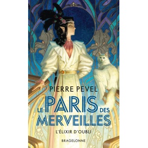 Le Paris des merveilles, T2 : L'Élixir d'oubli | Pierre Pevel (2024)