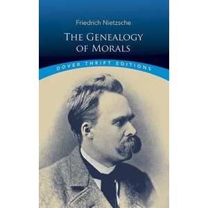 The Genealogy of Morals | Friedrich Nietzsche (ISBN: 9780486426914)