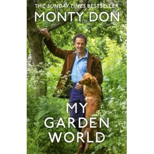My Garden World : the natural year | Monty Don (ISBN: 9781473666559)