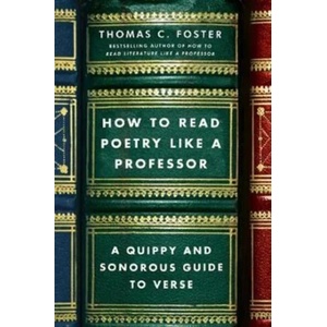How to Read Poetry Like a Professor | FOSTER THOMAS (ISBN: 9780062113788)