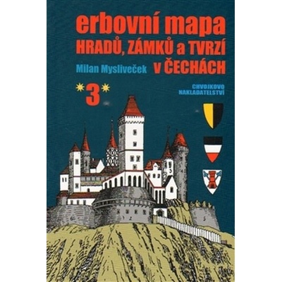 Erbovní mapa hradů zámků a tvrzí v Čechách 3