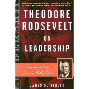 Theodore Roosevelt on Leadership | James M. Strock, Ed Goldman (ISBN: 9780761515395)