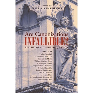 Are Canonizations Infallible? | Peter Kwasniewski (ISBN: 9781989905647)