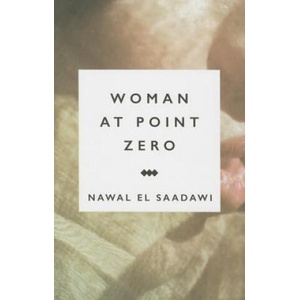 Woman at Point Zero | Nawal El Saadawi (ISBN: 9781783605941)