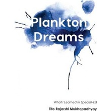 Plankton Dreams: What I Learned in Special Ed Mukhopadhyay Tito Rajarshi