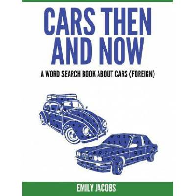 Cars Then and Now (Foreign): A Word Search Book about Cars