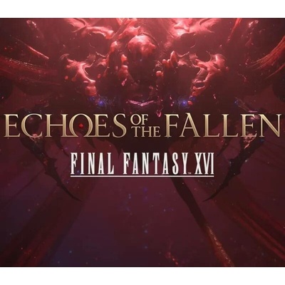 Final Fantasy XVI - Echoes of the Fallen