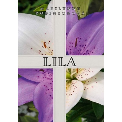 Lila - Marilynne Robinsonová