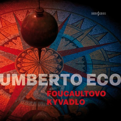 Foucaultovo kyvadlo - Umberto Eco