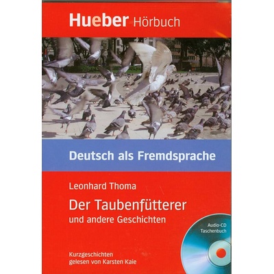 Der Taubenfütterer und andere Geschichten - německá četba v originále s CD úroveň B1