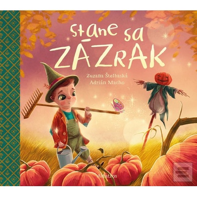 Stane sa zázrak - Zuzana Štelbaská, Adrián Macho ilustrátor
