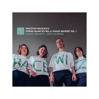 KARSKI QUARTET - GRAZYNA BACEWICZ: STRING QUARTET NO. 4, PIANO QUINTET NO. 1 (1CD)