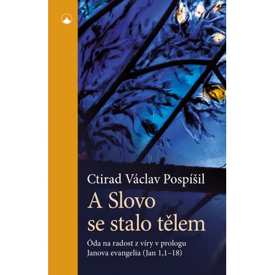 A Slovo se stalo tělem