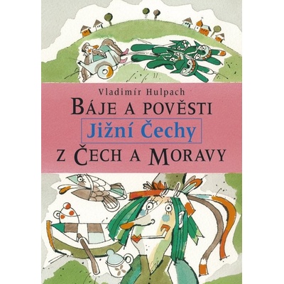 Báje a pověsti z Čech a Moravy - Jižní Čechy