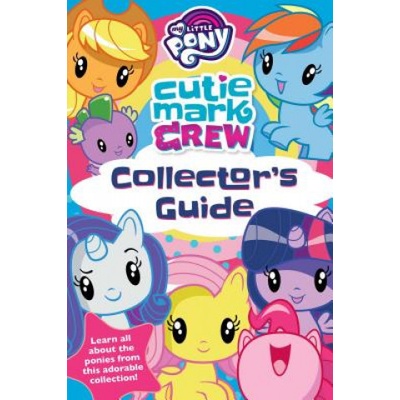 My Little Pony Cutie Mark Crew Collectors Guide