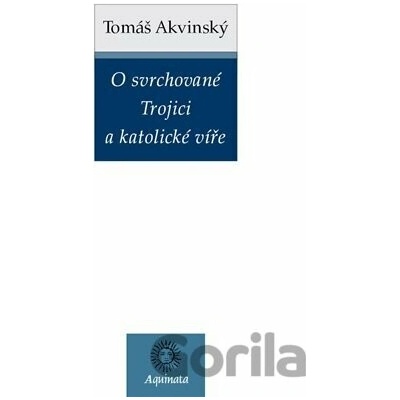 O svrchované Trojici a katolické víře
