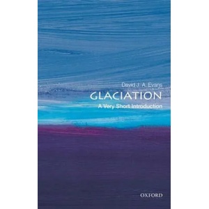 Glaciation: A Very Short Introduction | Evans, David J A (2018)