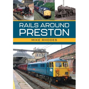 Rails Around Preston | Mike Rhodes (2025)