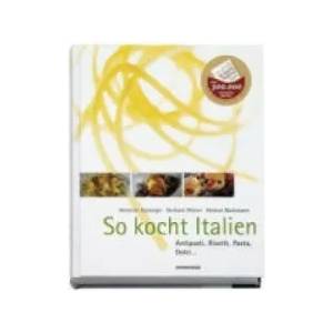 So kocht Italien | Heinrich Gasteiger, Gerhard Wieser, Helmut Bachmann (ISBN: 9788882662028)