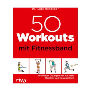 50 Workouts mit Fitnessband | Lutz Herdener (ISBN: 9783742317315)