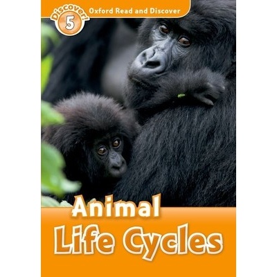 OXFORD READ AND DISCOVER Level 5: ANIMAL LIFE CYCLES - GEATC – Hledejceny.cz
