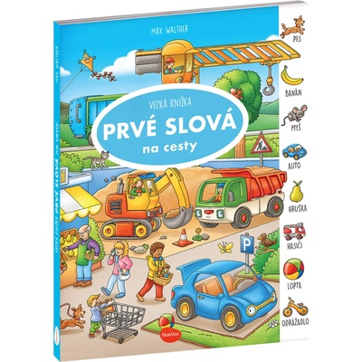 Veľká knižka - PRVÉ SLOVÁ na cesty - Max Walther, Max Walther (ilustrátor)