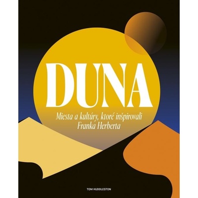 Duna Miesta a kultúry, ktoré inšpirovali Franka Herberta