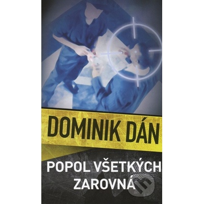 Popol všetkých zarovná - Dominik Dán