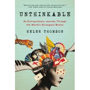 Unthinkable: An Extraordinary Journey Through the World's Strangest Brains (ISBN: 9780062391179)