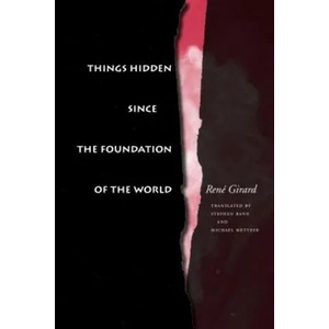 Things Hidden Since the Foundation of the World | René Girard (ISBN: 9780804722155)