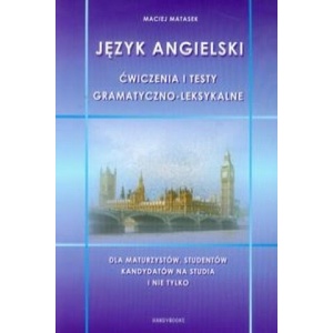 Jezyk angielski Cwiczenia i testy gramatyczno-leksykalne | Maciej Matasek (2007)
